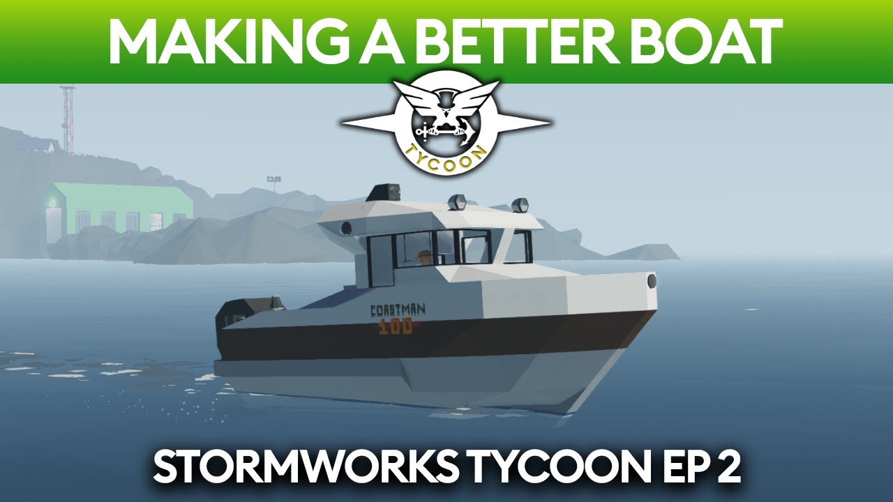 Building A New Fishing Boat (Already) - Stormworks Tycoon [Ep.2]