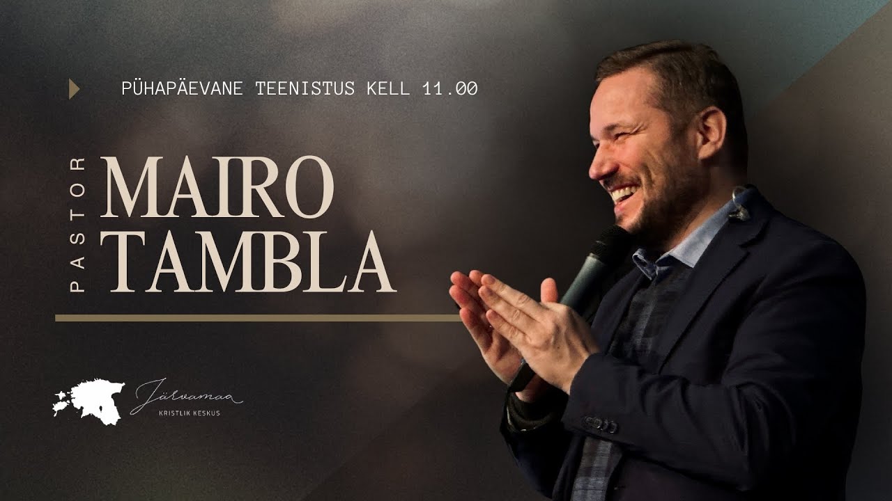 Ps Mairo Tambla - 30.11.2025 (JKK - Järvamaa Kristlik Keskus)