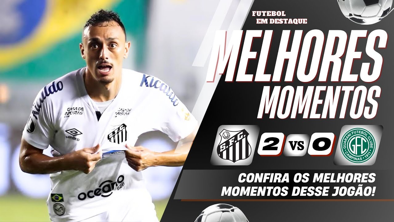 SANTOS X GUARANI MELHORES MOMENTOS BRASILEIRÃO SÉRIE B
