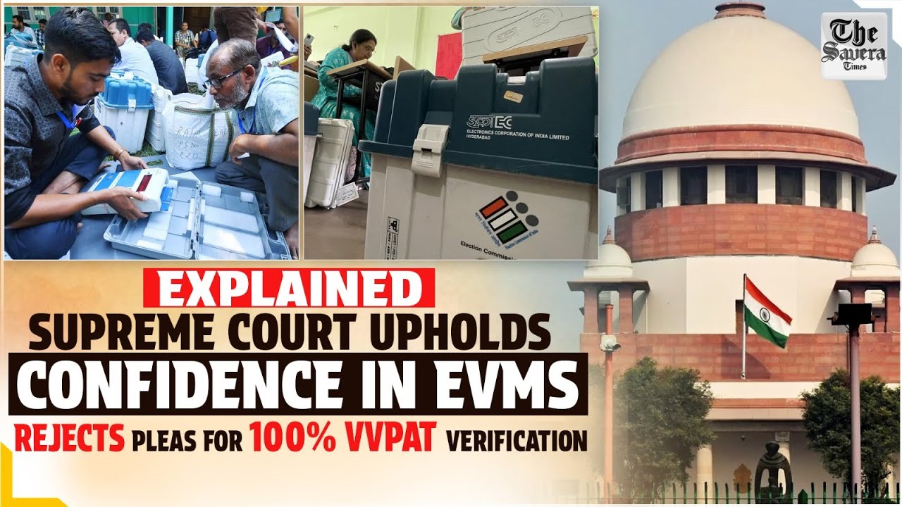 Explained: Supreme Court upholds confidence in EVMs, rejects pleas for 100% VVPAT verification