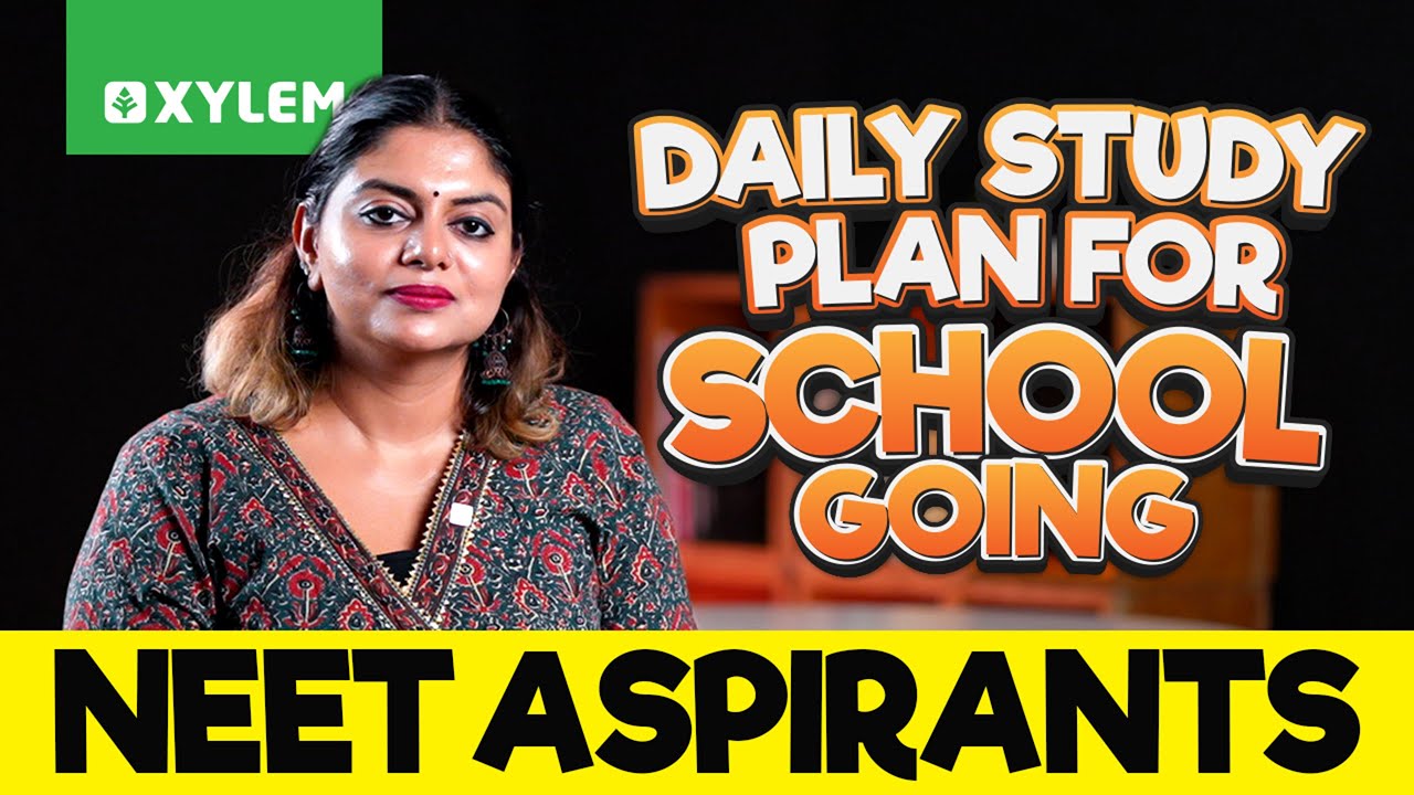 Daily Study Plan For School Going NEET Aspirants.. | Xylem Plus One NEET / JEE