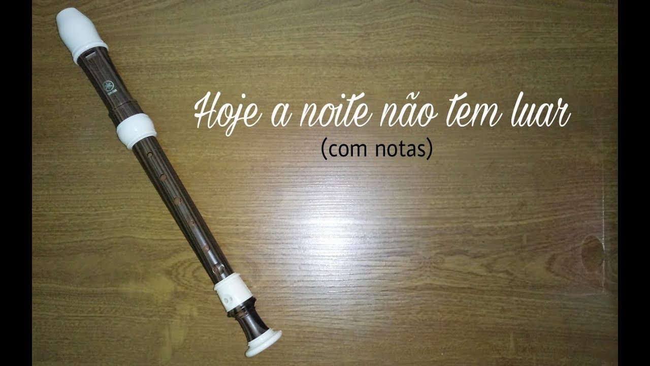 Hoje a noite não tem luar - flauta doce (com notas)
