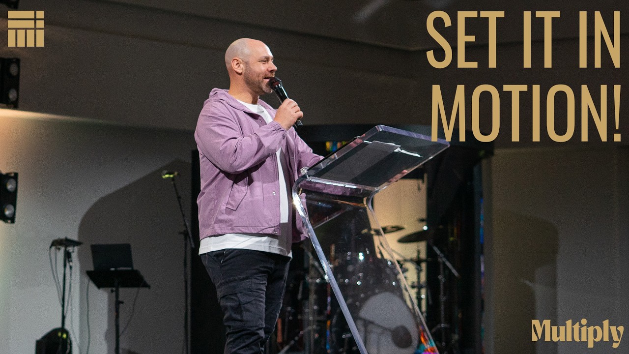 Set it in Motion | Multiply | The Block Church | Joey Furjanic