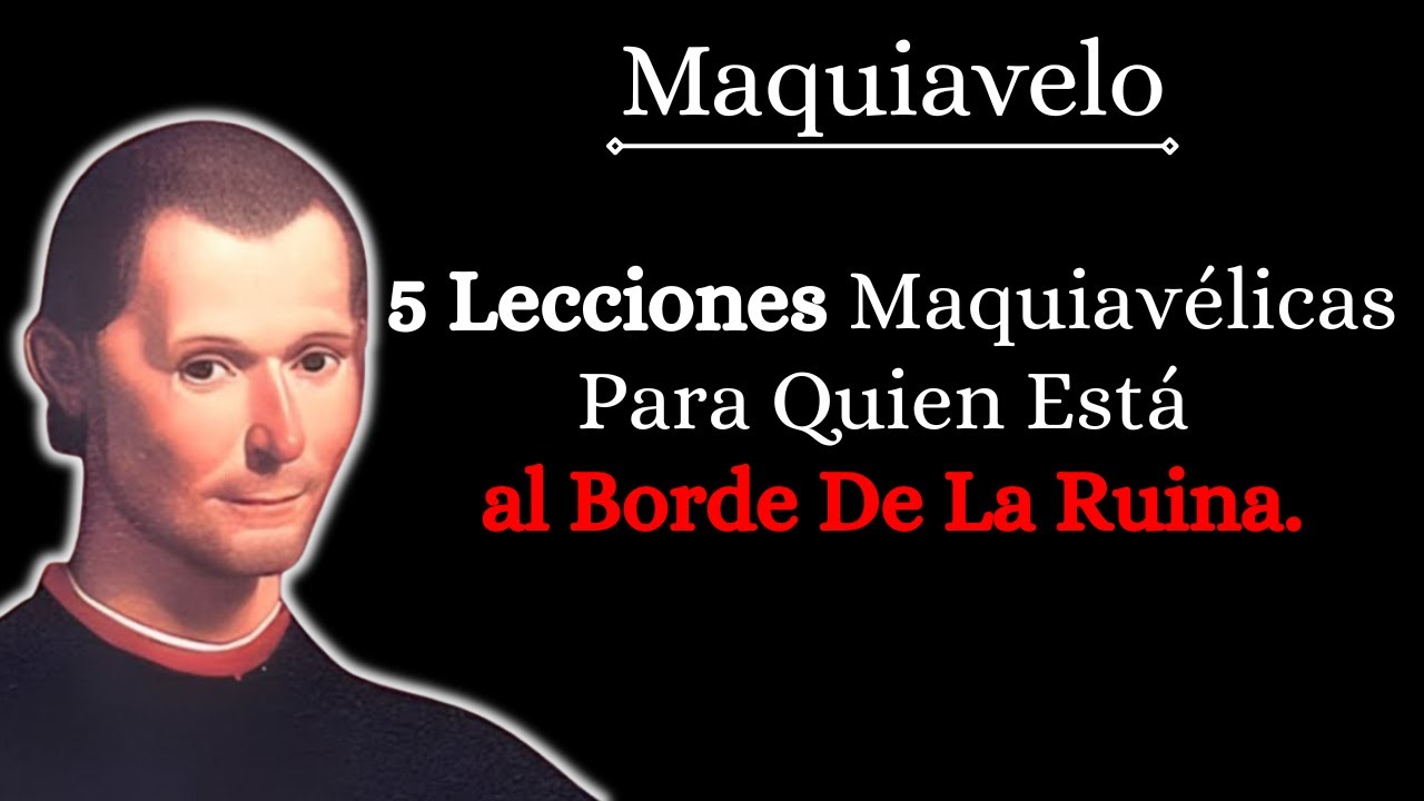 5 Principios Para Quien Ya No Tiene Nada Que Perder l Maquiavelo