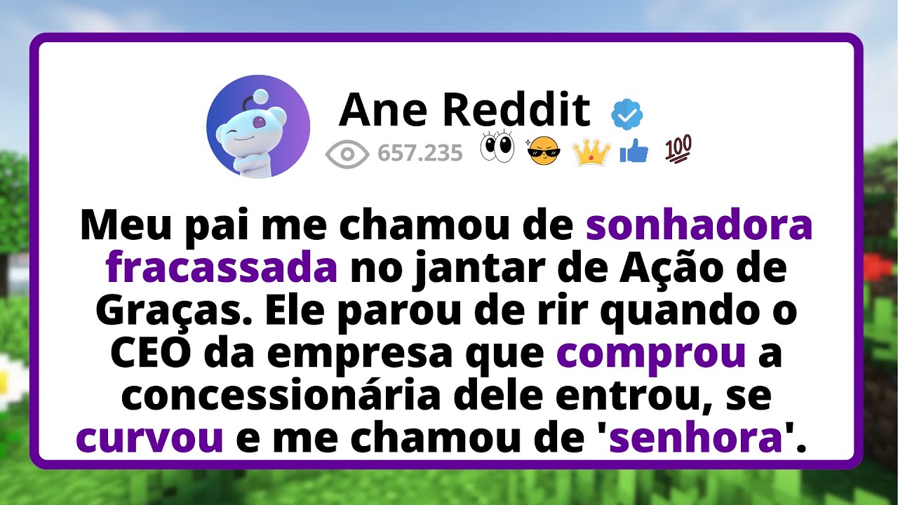 Meu pai me chamou de sonhadora FRACASSADA no jantar de Ação de Graças. Ele PAROU de rir quando o...