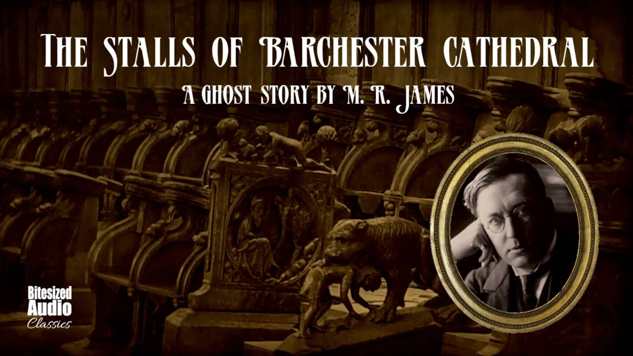 The Stalls of Barchester Cathedral | A Ghost Story by M. R. James | Narrated by Simon Stanhope