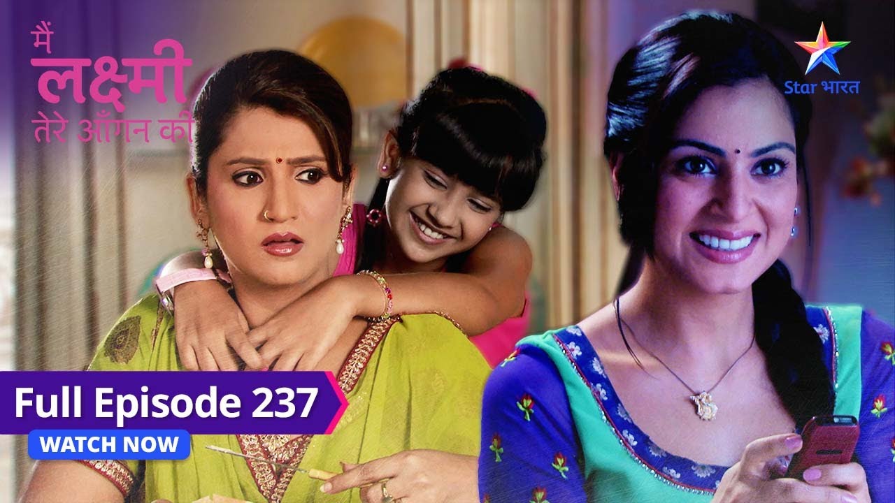 FULL EPISODE-237 | Main Laxmi Tere Aangan Ki | Jiyana ka plan | मैं लक्ष्मी तेरे आंगन की#starbharat