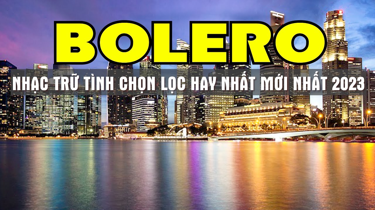 BOLERO THƯ GIÃN MỖI BUỔI SÁNG BẬT NGAY NHẠC TRỮ TÌNH HAY NGẮM CẢNH ĐẸP NƯỚC NGOÀI 4K - SALA BOLERO