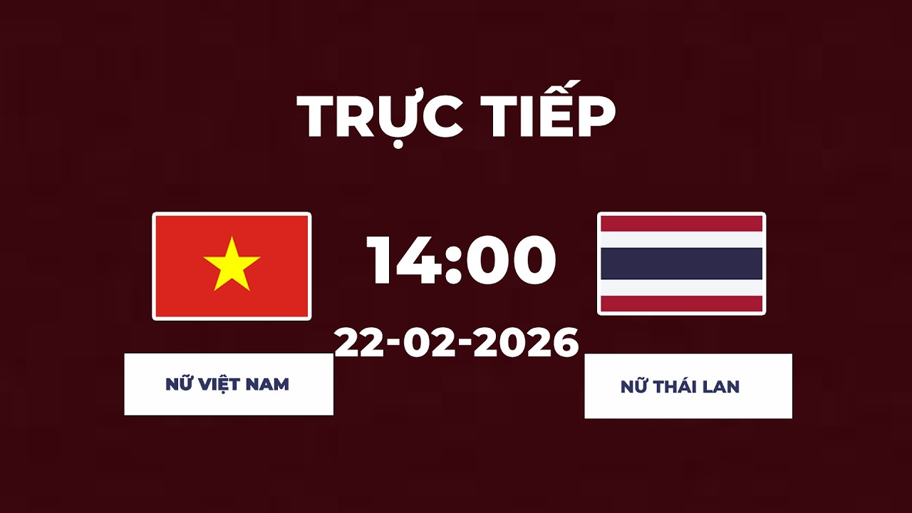 Nữ Việt Nam vs Nữ Thái Lan | 90 Phút Đối Đầu Nghẹt Thở