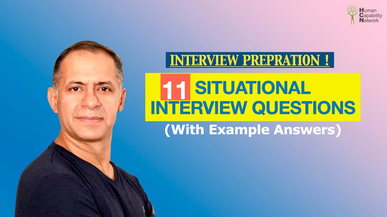 11 SITUATIONAL INTERVIEW QUESTIONS ( With EXAMPLE ANSWERS)