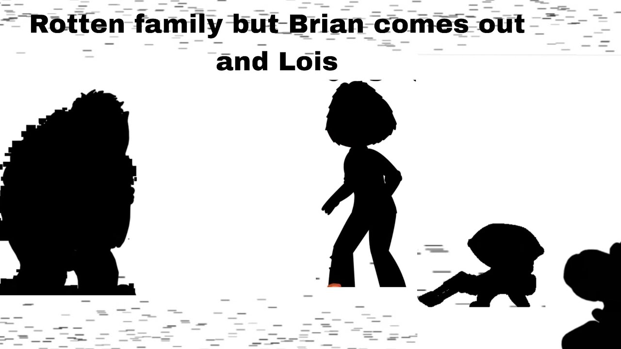 Rotten family but Brian and Lois come out