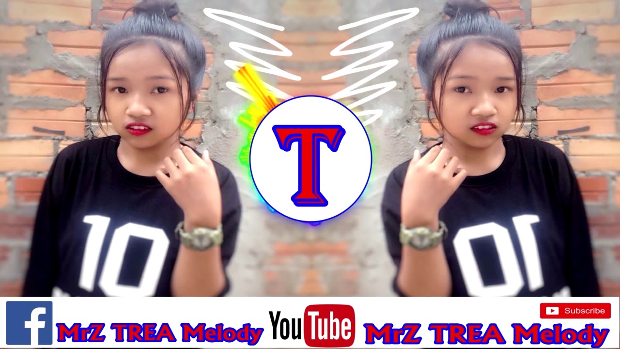 #ថ្មី2018 បុកបាស់ដាច់ខ្ទេច Mrz TREA Melody What your name