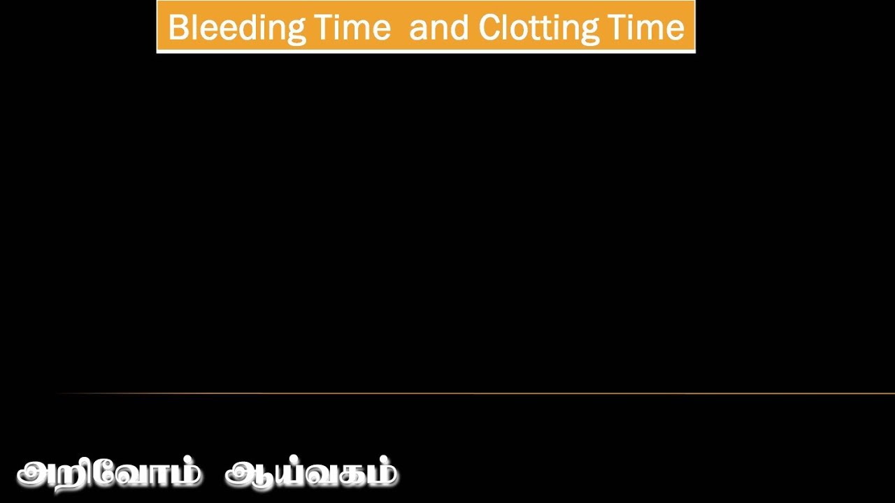 BT CT in Tamil, Bleeding time and clotting time in Tamil