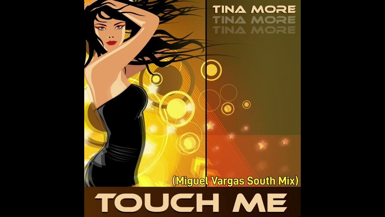 Tina More — Touch Me (Miguel Vargas South Mix)