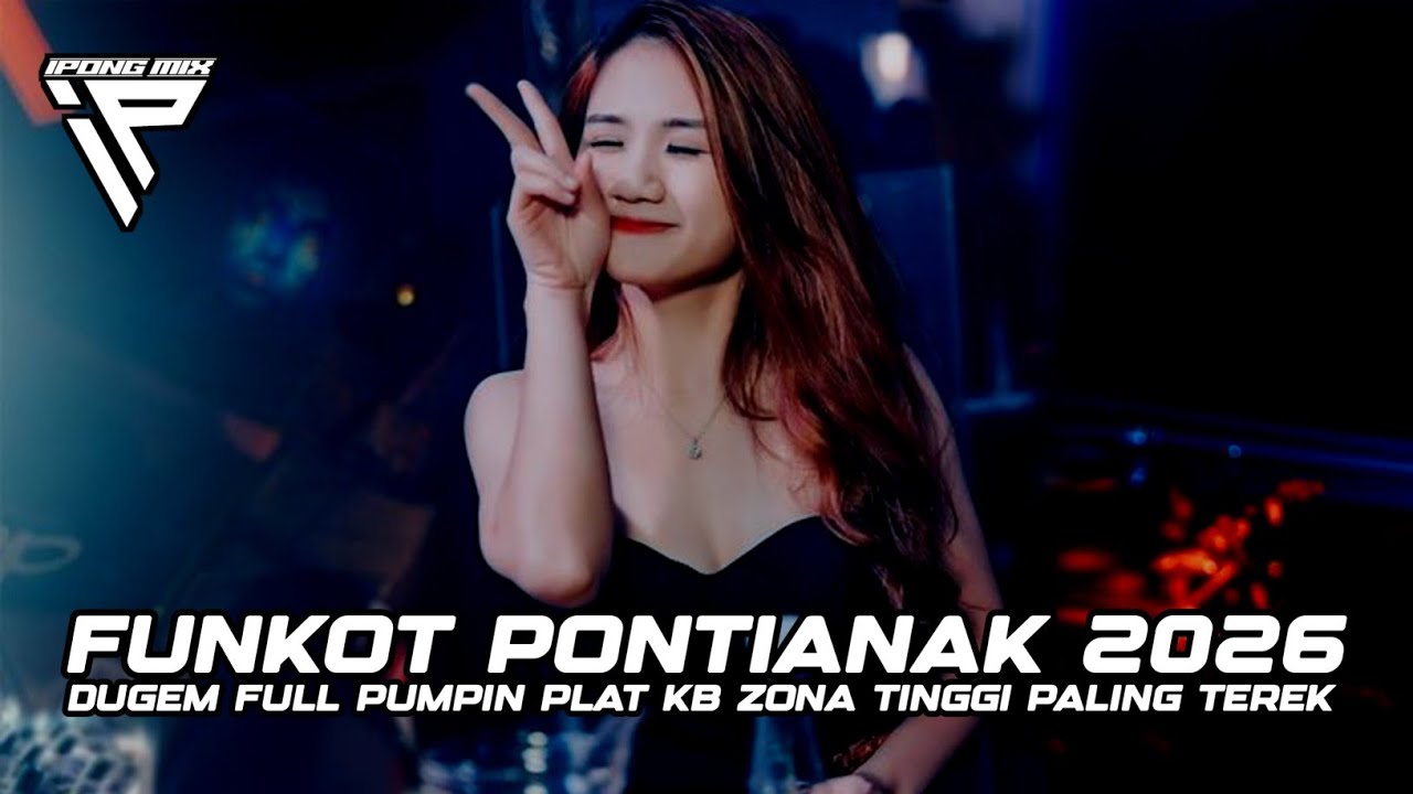 FUNKOT PONTIANAK 2026 ‼️ DUGEM ZONA TINGGI FULL PUMPIN KALBAR REWIND