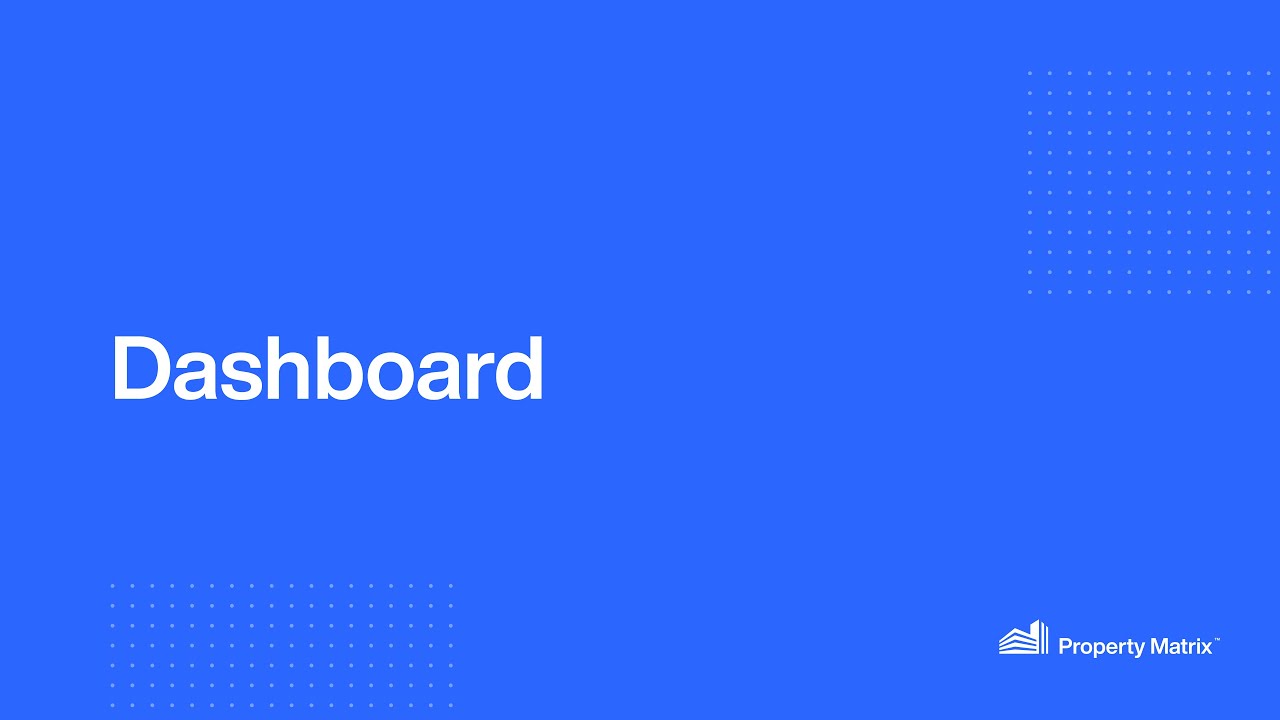Property Matrix Video Demo - Dashboard