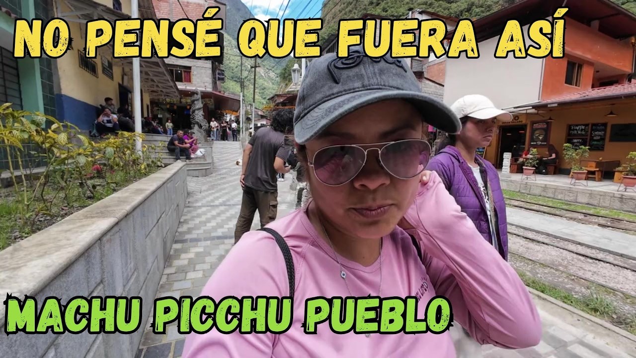 LO QUE DEBES SABER de AGUAS CALIENTES, MACHU PICCHU PUEBLO