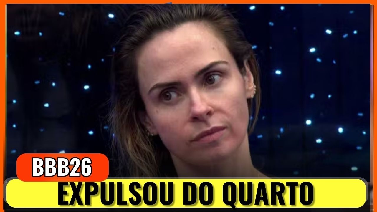 BBB26 - APÓS SINCERÃO ANA PAULA DETONA E EXPULSA PARTICIPANTE DO QUARTO