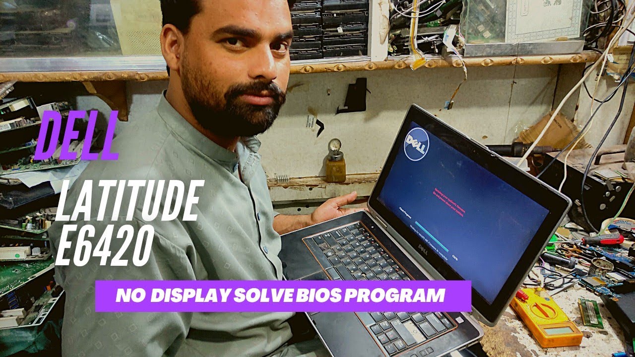 Dell Latitude e6420 Intel core i5 2nd ganteation No Display Solve With Bios Program