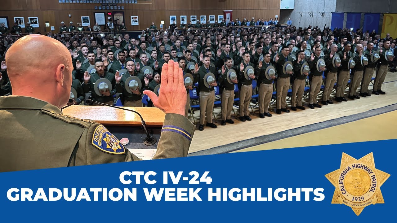 CTC IV-24 Graduation Week Highlights - California Highway Patrol