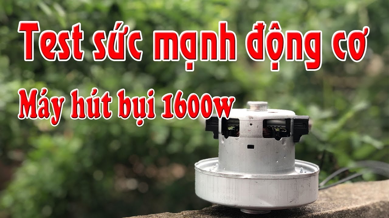 Mở hộp motor máy hút bụi siêu khủng 1600w Khoai tv