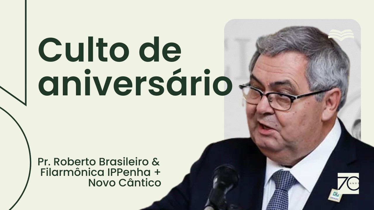 Culto de Aniversário - 19h -  Rev. Roberto Brasileiro | 21/02/2026