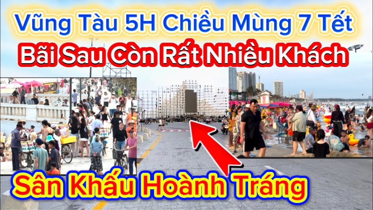 1228 .Vũng Tàu 5H Chiều Mùng 7 Tết Bãi Sau Còn Rất Nhiều Khách Sân Khấu Hoành Tráng Tháp Tam Thắng