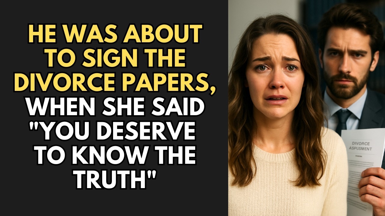 He Was About To Sign The Divorce Papers, When She Said “you Deserve To Know The Truth”