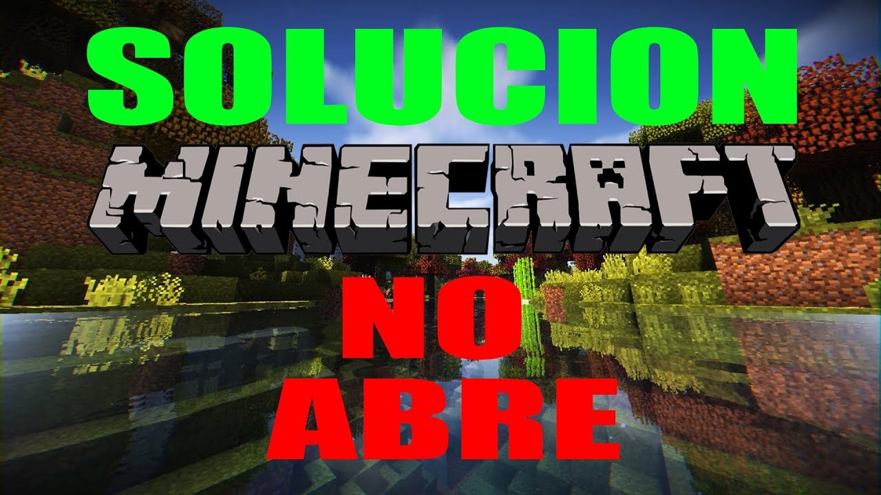 Minecraft No Abre SOLUCION!!!