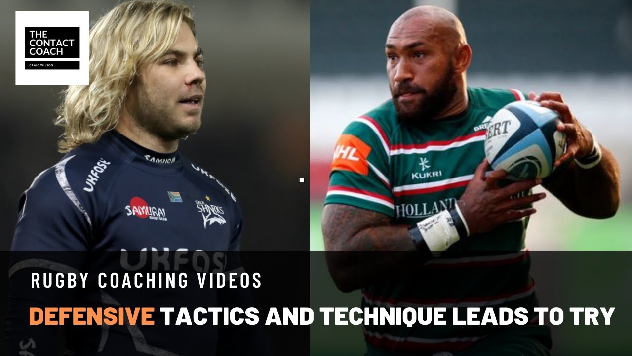 Rugby Coaching: How Smart Defensive Tactics, Technique and Work Rate Can Lead to Tries