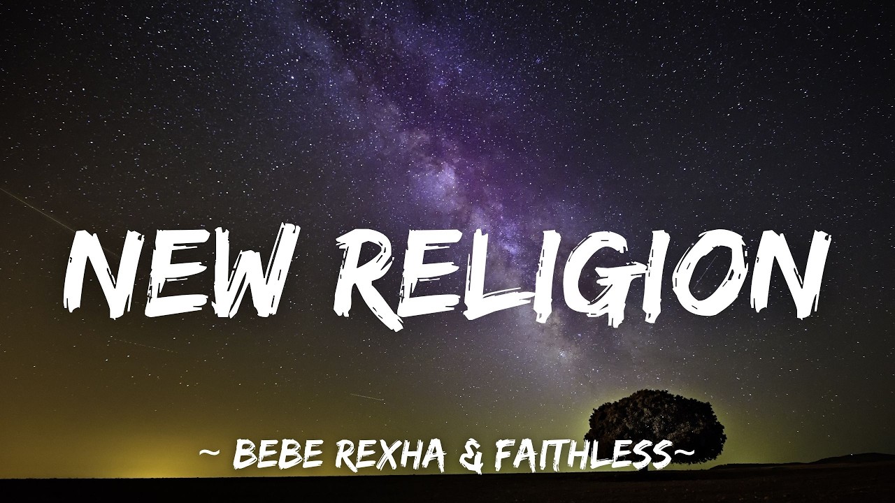 Bebe Rexha & Faithless - New Religion (Lyrics)