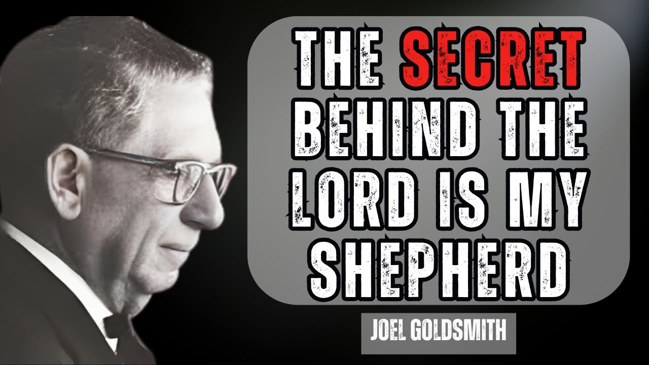 The Hidden Power Behind “THE LORD IS MY SHEPHERD” That Few Understand | Joel Goldsmith Teachings
