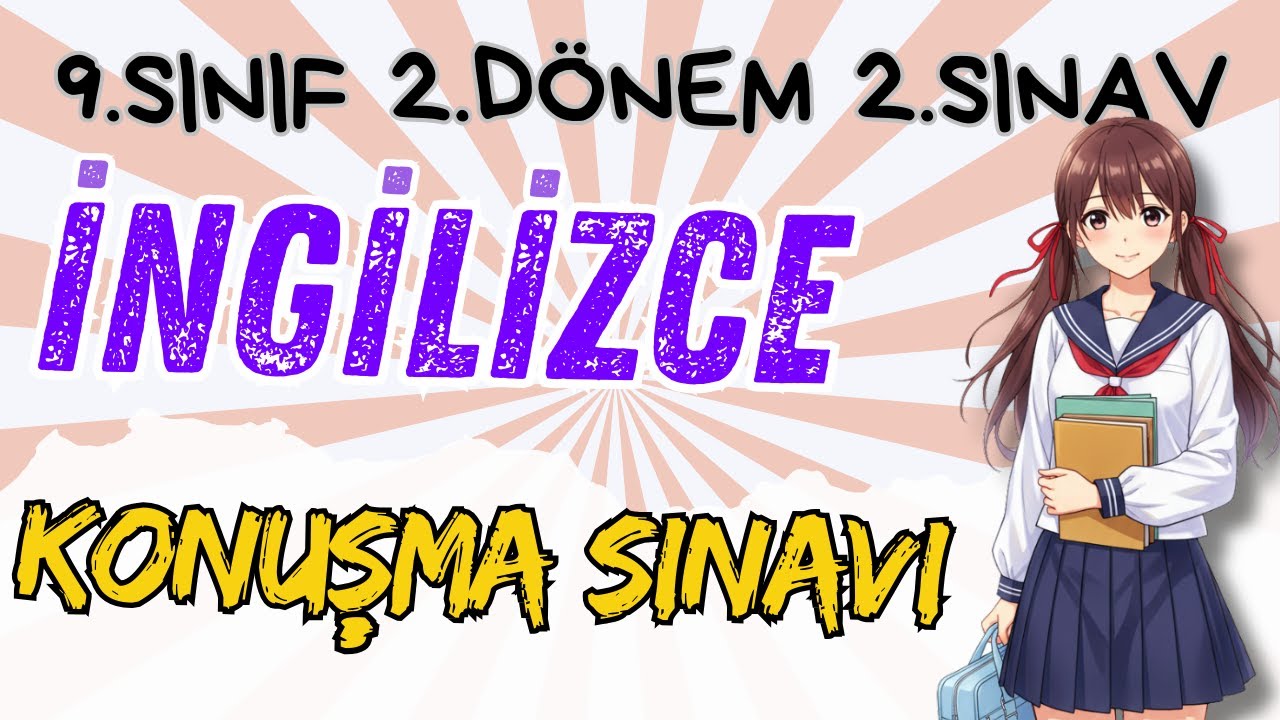 İNGİLİZCE KONUŞMA SINAVI 9. SINIF | 2.DÖNEM 2.YAZILI