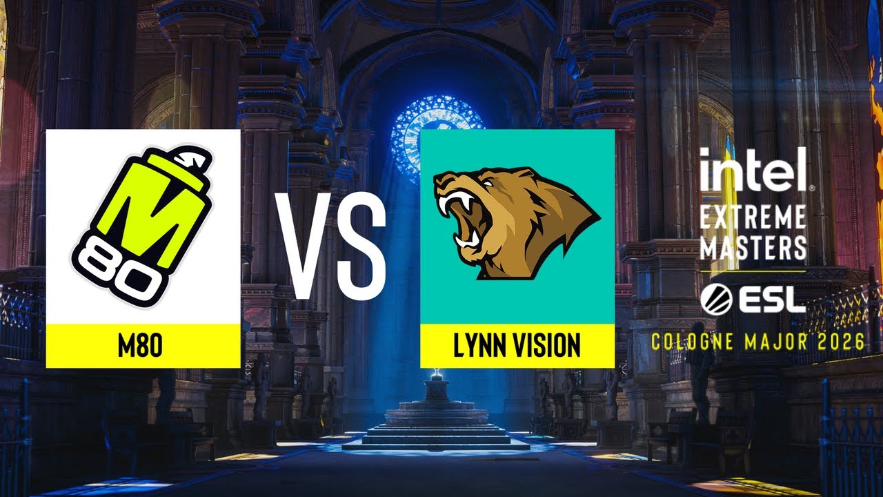 M80 vs. Lynn Vision - IEM Cologne Major 2026 Stage 1 - ROUND #1