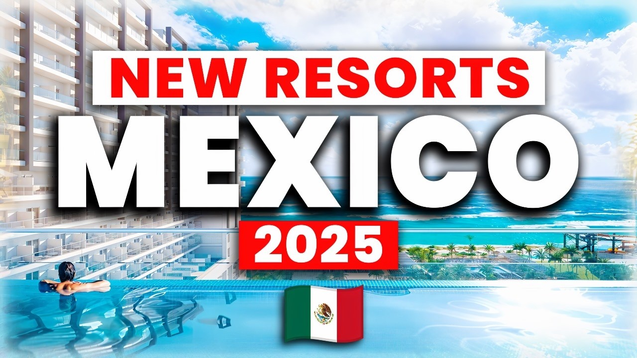 5 NEW All-Inclusive Resorts Opening in Mexico You Won’t Want to Miss!