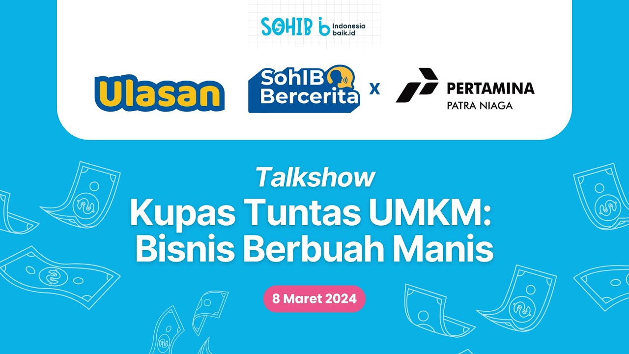 SohIB Bercerita - Kupas Tuntas UMKM: Bisnis Berbuah Manis