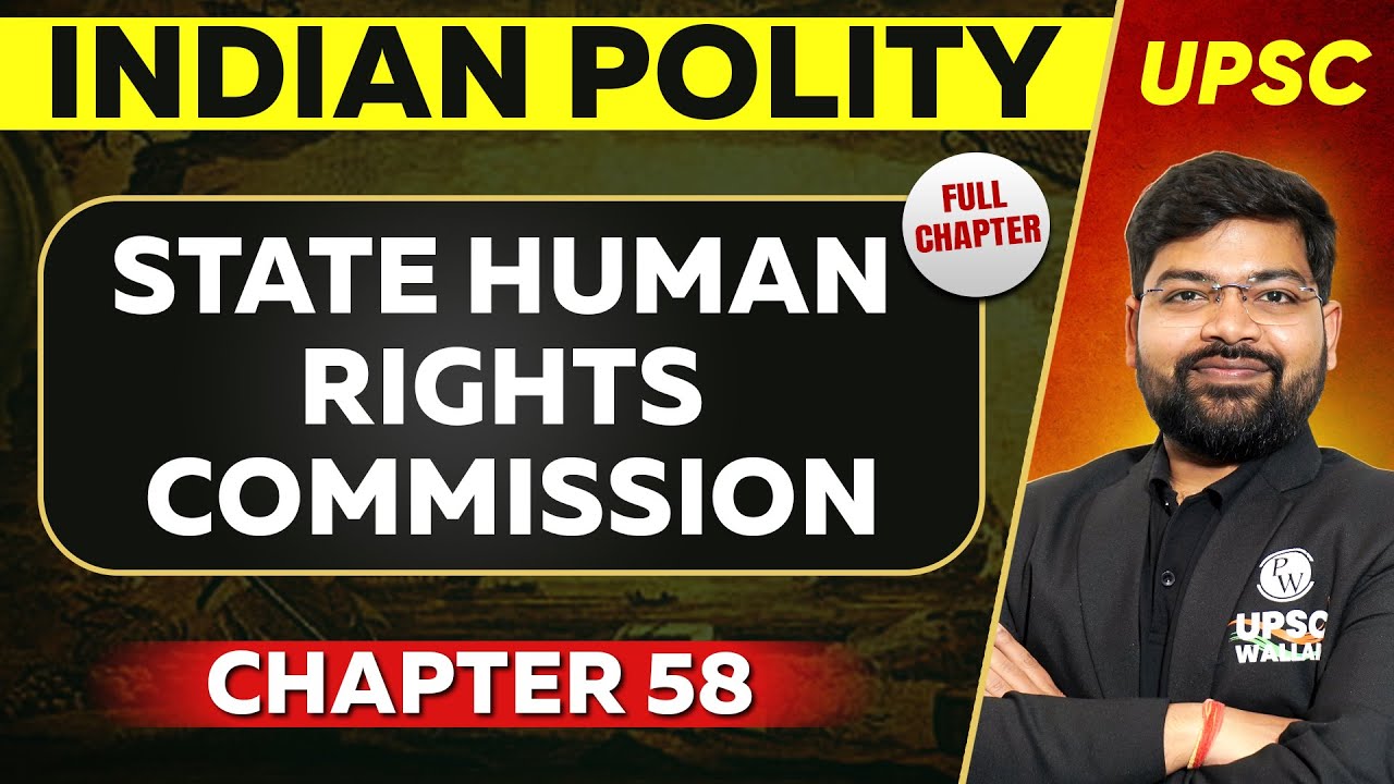 State Human Rights Commission FULL CHAPTER | Indian Polity - Chapter 58 | UPSC Preparation ⚡
