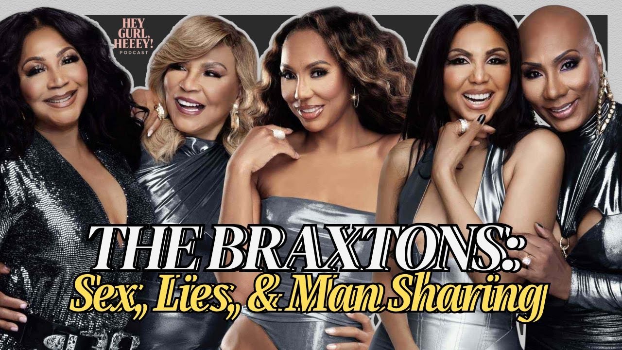 Sex, Lies, & Man Sharing - The Braxtons Explosive Family Secrets Revealed!