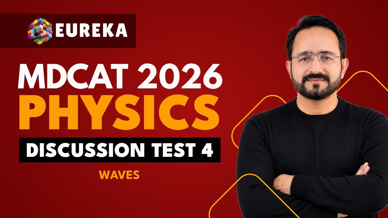 30-DAY FREE MDCAT TEST SESSION | DISCUSSION PHYSICS TEST 4 | MDCAT 2026 | EUREKA ACADEMIA