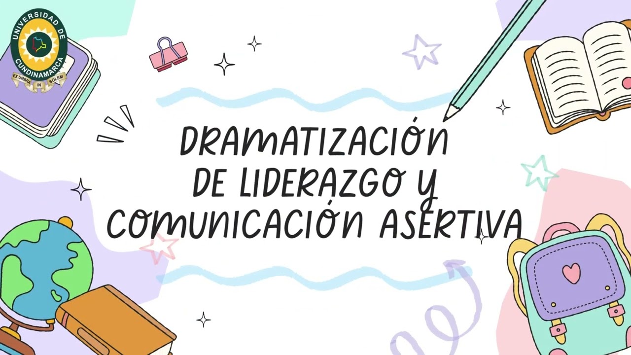 LIDERAZGO Y COMUNICACIÓN ASERTIVA - UNIVERSIDAD DE CUNDINAMARCA