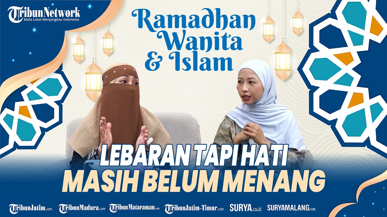 RAMADHAN WANITA DAN ISLAM   Idul Fitri Bukan Sekadar Lebaran, Ini Arti Kemenangan Sebenarnya