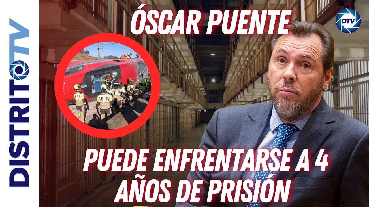 🔴ÓSCAR PUENTE PUEDE ENFRENTARSE A 4 AÑOS DE PRISIÓN POR LA TRAGEDIA FERROVIARIA DE ADAMUZ🔴