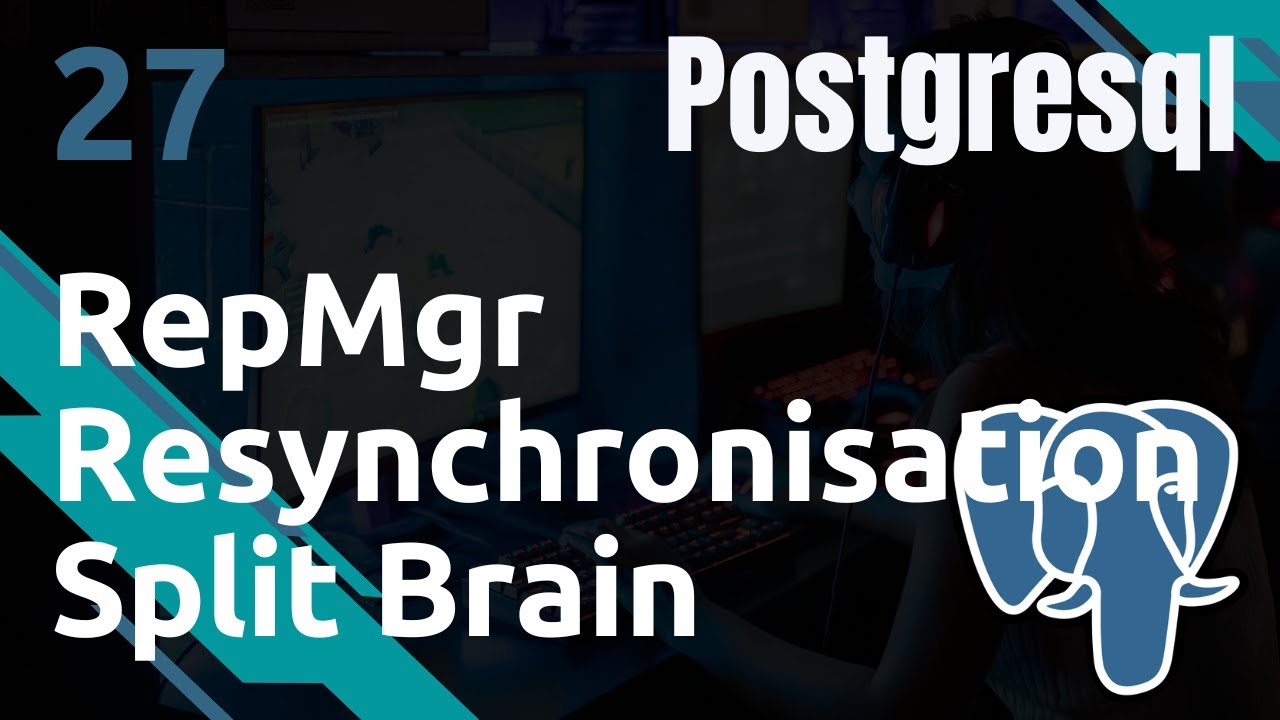POSTGRESQL - 27. Repmgr : resynchronisation et split brain