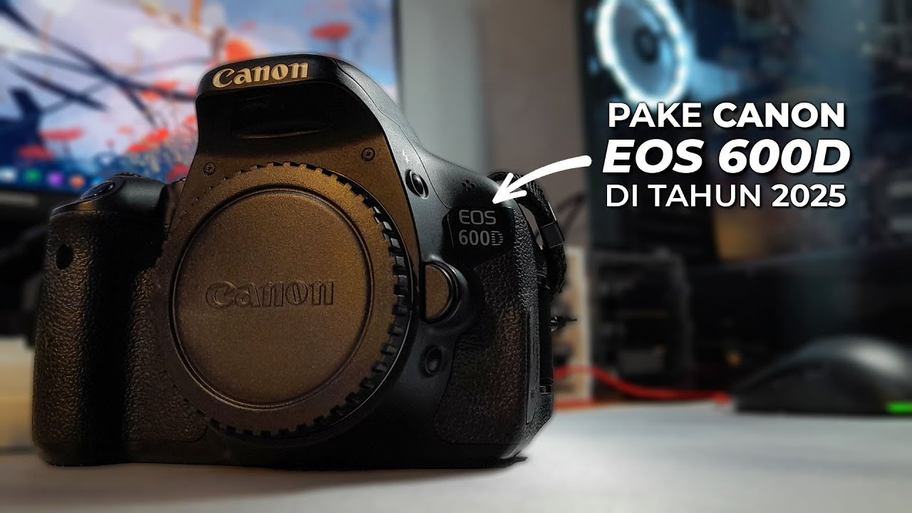 Alasan Masih Pilih Kamera DSLR di Tahun 2025 | Canon EOS 600D