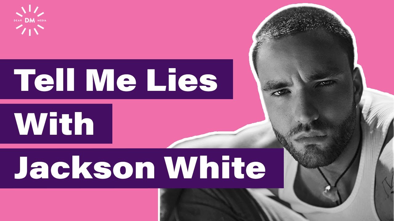 Tell Me Lies with Jackson White | Not Skinny But Not Fat