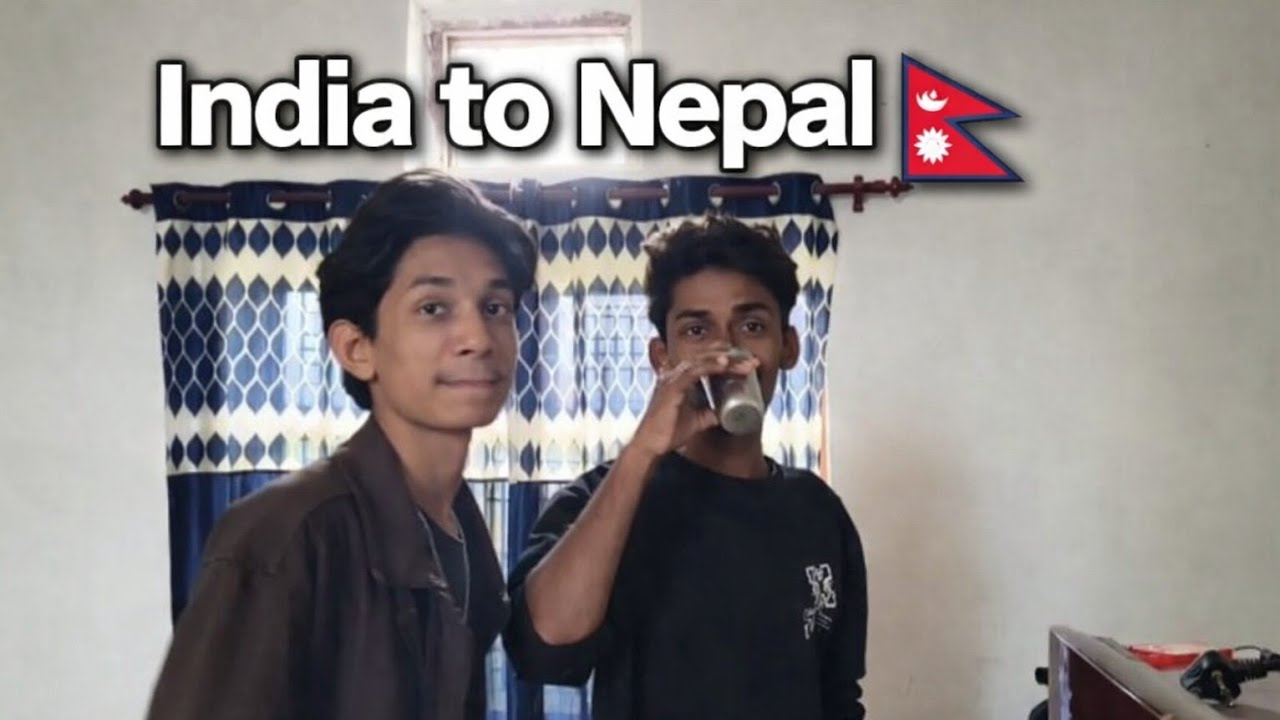 India 🇮🇳 to Nepal 🇳🇵ll uncle and bhaiya 😊