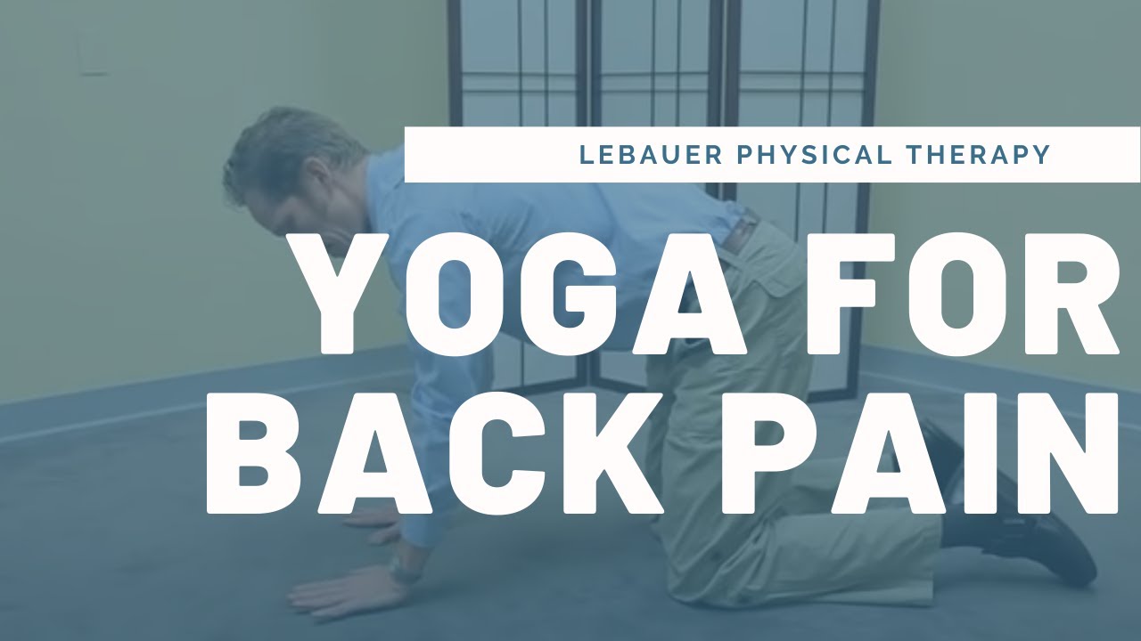 Yoga Sequence to Fix Back Pain, Sciatica, Herniated or Slipped Disc | LeBauerPT Greensboro, NC