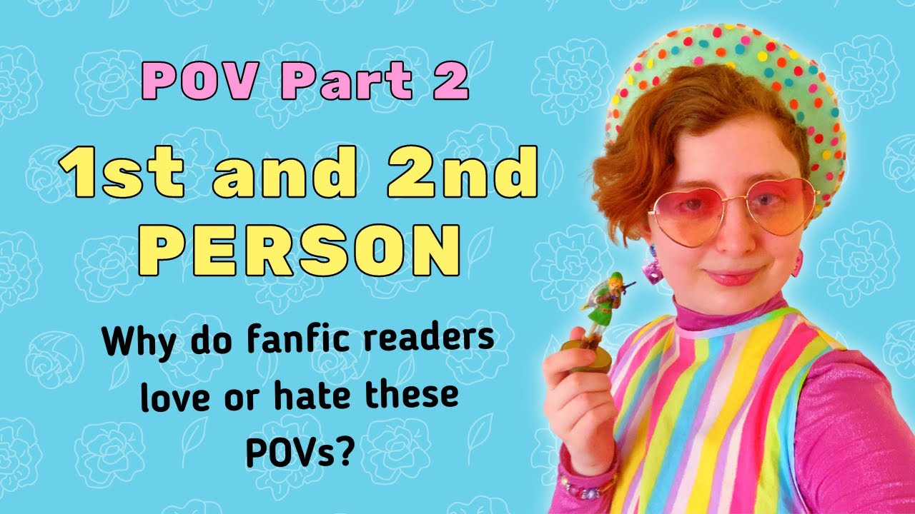 Which POV is Right for Your Fanfiction? Part 2: First and Second-Person POV