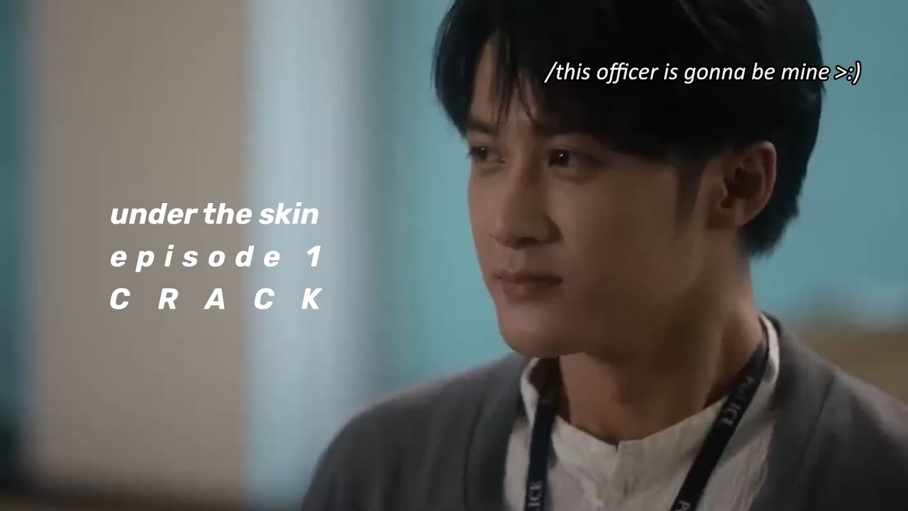 under the skin episode 1 crack [猎罪图鉴/chengyi]