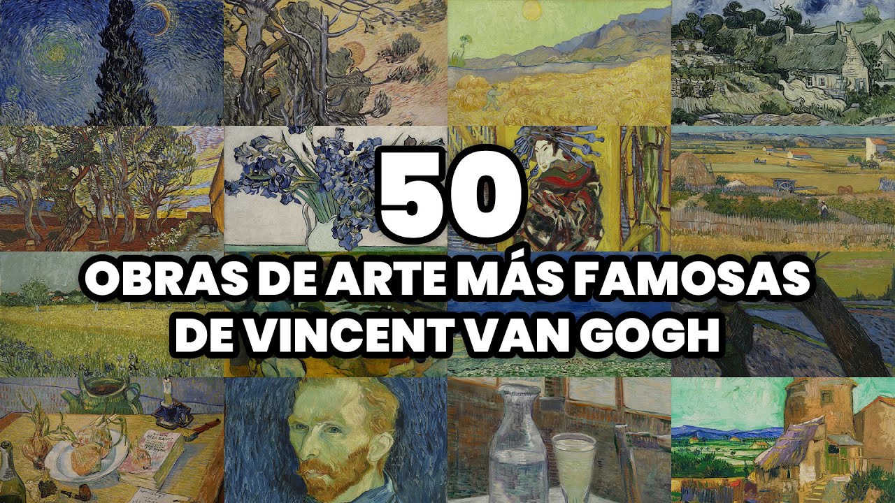 Las 50 OBRAS DE ARTE m&aacute;s FAMOSAS de VINCENT VAN GOGH (2025)